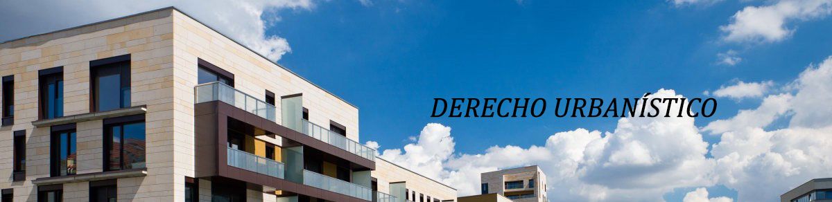DERECHO URBANÍSTICO. en Orihuela DERECHO URBANÍSTICO. en Orihuela